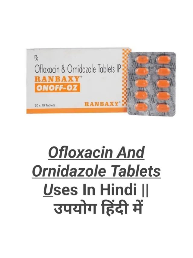 Ofloxacin And Ornidazole Tablets Uses In Hindi